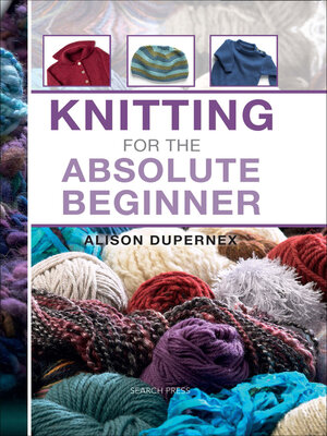 cover image of Knitting for the Absolute Beginner